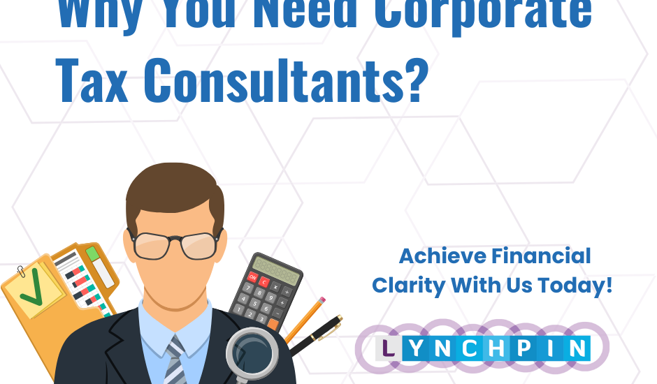 Why you need corporate tax consultants
